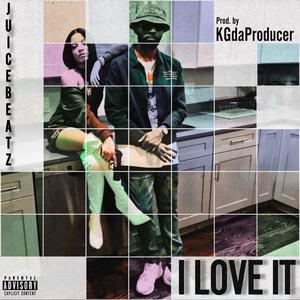 I Love It (feat. KGdaProducer)