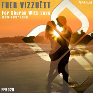 For Sharon With Love (Love Never Falls) (Original Mix)