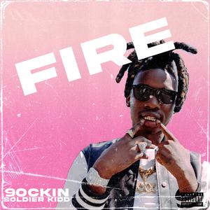 Fire (feat. Soldier Kidd)