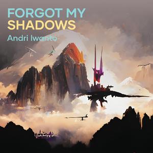 Forgot My Shadows