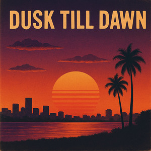 Dusk Till Dawn