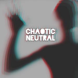 Chaotic Neutral