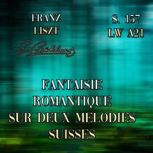 Fantaisie romantique sur deux mélodies suisses, S157