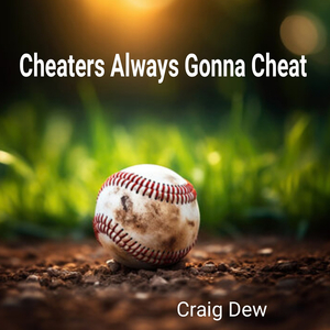 Cheaters Always Gonna Cheat