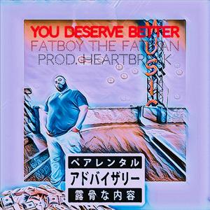 You Deserve Better