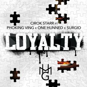 Loyalty (feat. Phoking Ving, One Hunned & Surgio)