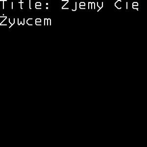 Zjemy Cię Żywcem