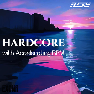 HARDCORE with Accelerating BPM