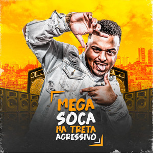 Mega Soca na Treta Agressivo