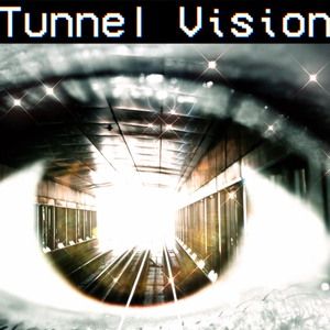 Tunnel Vision