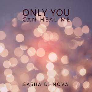 Only You Can Heal Me