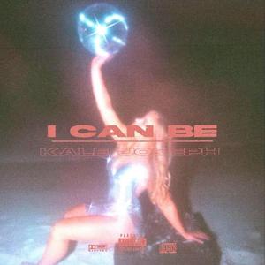 I Can Be (feat. Kale Joseph)