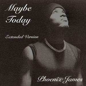 MAYBE TODAY (Extended Version) (Extended Version)