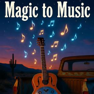 Magic to Music