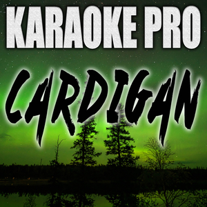 Cardigan (Originally Performed by Taylor Swift) (Instrumental Version)