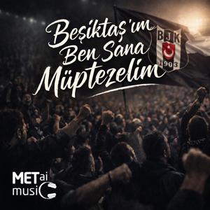 Beşiktaşım Ben Sana Müptezelim