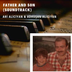 Father And Son (feat. Adruşan Aliciyan)