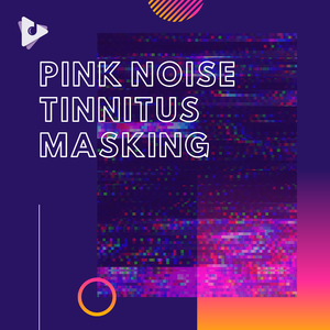 Pink Noise Tinnitus Masking, Pt. 13