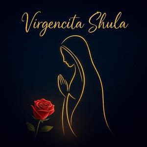 Virgencita shula (Special Version)