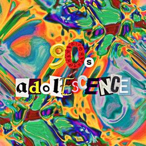 90s Adolescence