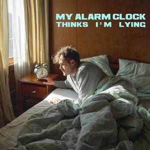 My Alarm Clock Thinks I'm Lying #9 (Country)