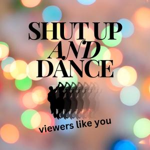 Shut Up and Dance