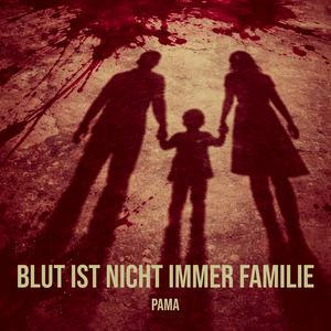 Blut Ist Nicht Immer Familie