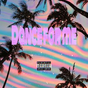 Dance for me