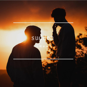 sudden