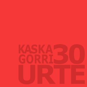 Kaskagorri 30 Urte