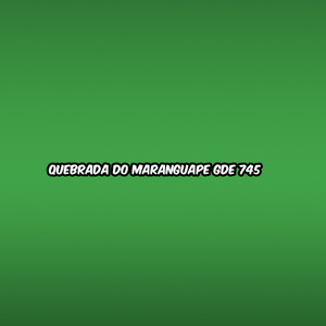 QUEBRADA DO MARANGUAPE GDE 745