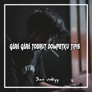 Gara gara tobrut dompetku tipis