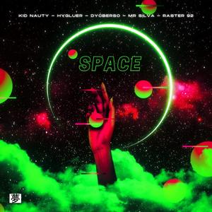 Space (feat. Kid Nauty, Dycberso, Mr Silva & Raster)