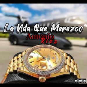 La Vida Que Merezco