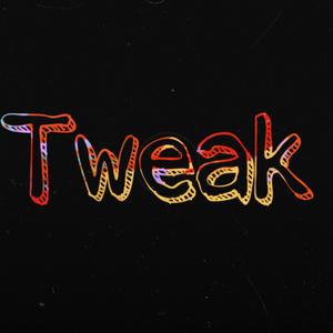 Tweak