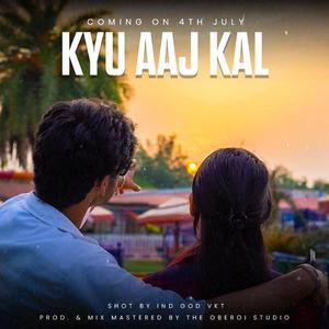 Kyu Aaj Kal