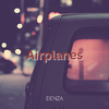 Denza - Airplanes
