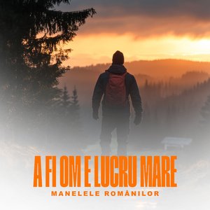 A fi om e lucru mare