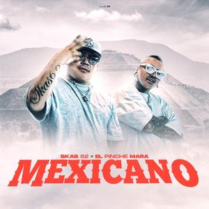 MEXICANO (feat. EL PINCHE MARA)