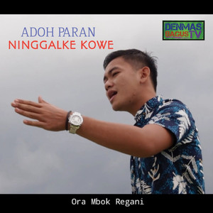 Adoh Paran Ninggalke Kowe