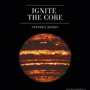 Ignite the Core