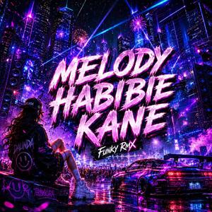 MELODY HABIBIE KANE (Special Version)