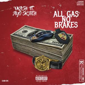 ALL GAS NO BRAKES (feat. AYO SK3TCH)