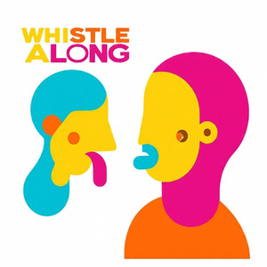 WHISTLE ALONG