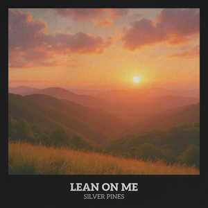 Lean On Me