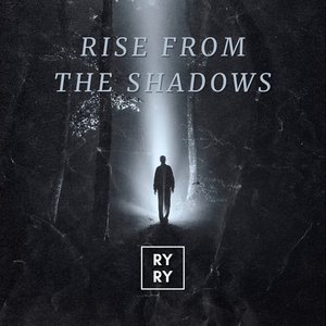 Rise from the Shadows