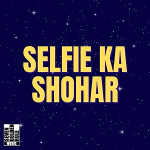SELFIE KA SHOHAR