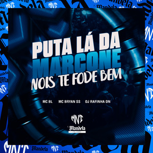 Puta Lá da Marcone - Nois Te Fode Bem