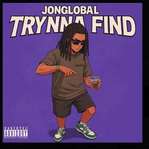 TRYNNA FIND