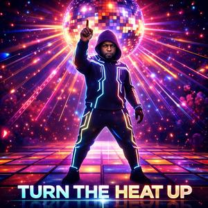 Turn The Heat Up